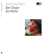 Der Clown Als Heiler - Das Prinzip Des Scheiterns